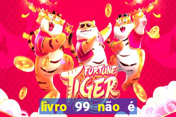 livro 99 não é 100 pdf grátis livro